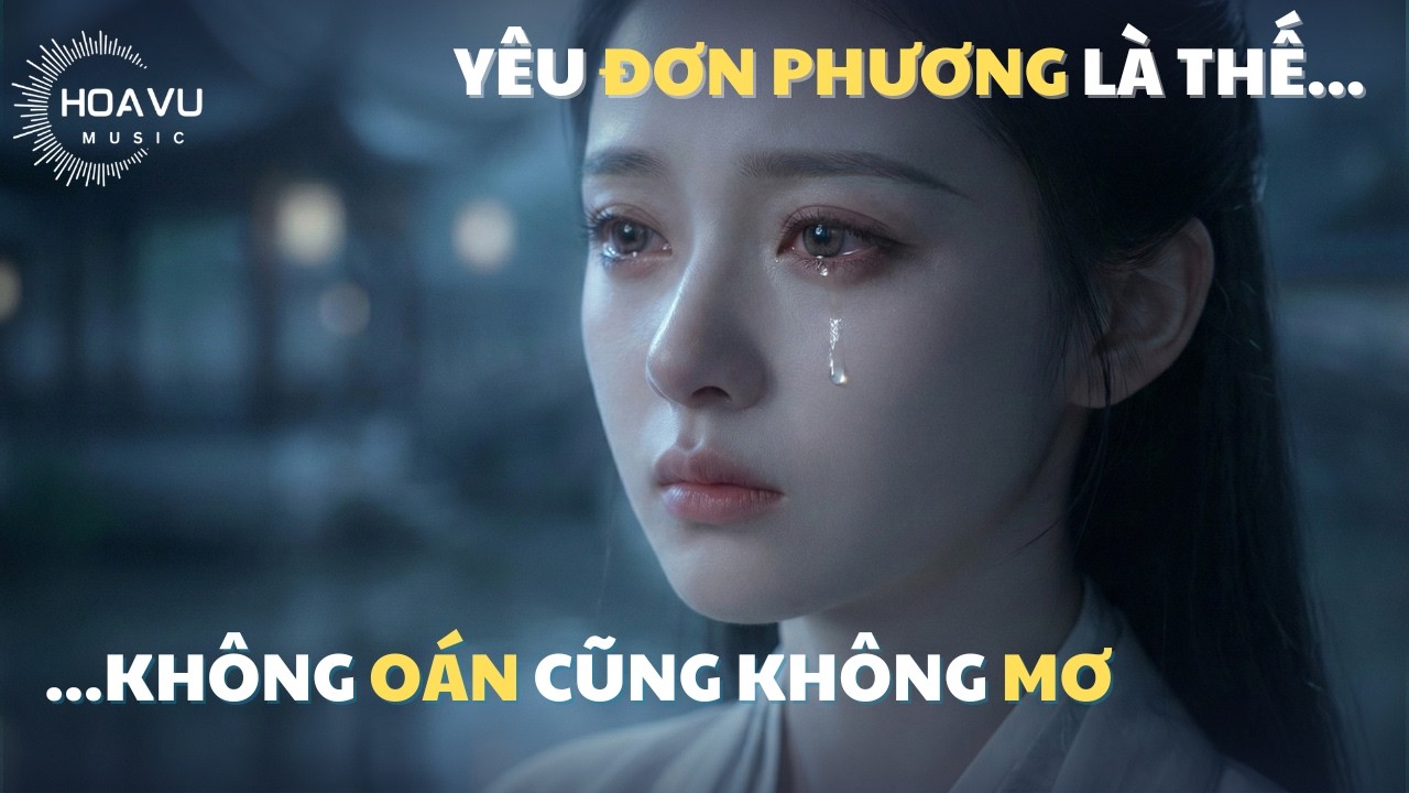 TRĂNG KHUYẾT MỘT PHÍA TIM NGƯỜI | Nguyệt Hoa Thần | Yêu Đơn Phương – Không Oán, Không Mơ
