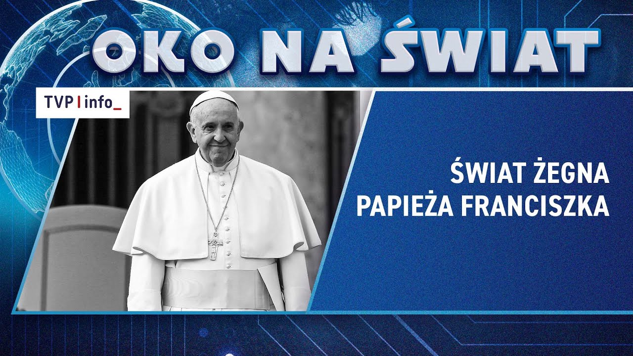 Świat żegna papieża Franciszka | OKO NA ŚWIAT