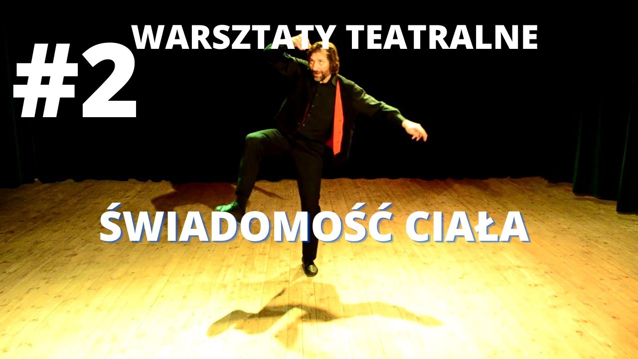 #2  ŚWIADOMOŚĆ CIAŁA - Warsztaty Teatralne