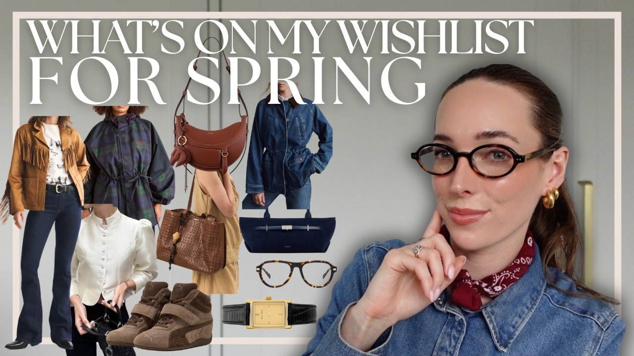 WHATS ON MY WISHLIST FOR SPRING | Sezane, Polene, Demellier, Verafied, 2026 Fashion Trends Wishlist