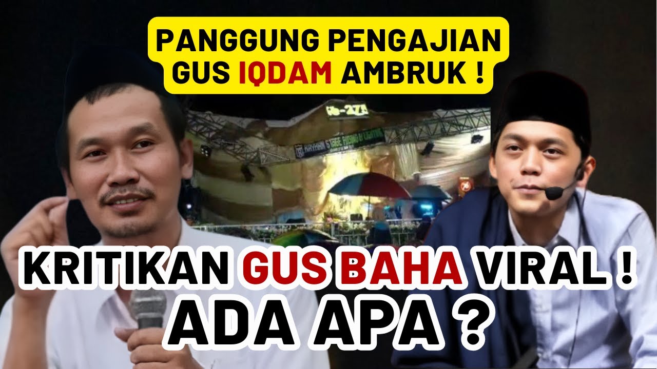 KRITIKAN GUS BAHA VIRAL KEMBALI BERSAMAAN DENGAN KABAR AMBRUK NYA PANGGUNG GUS IQDAM ! ADA APA ?!