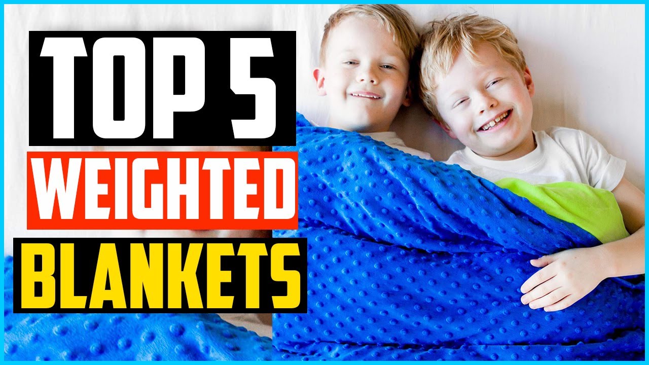 Top 5 Best Children&rsquo;s Weighted Blankets in 2026 Reviews
