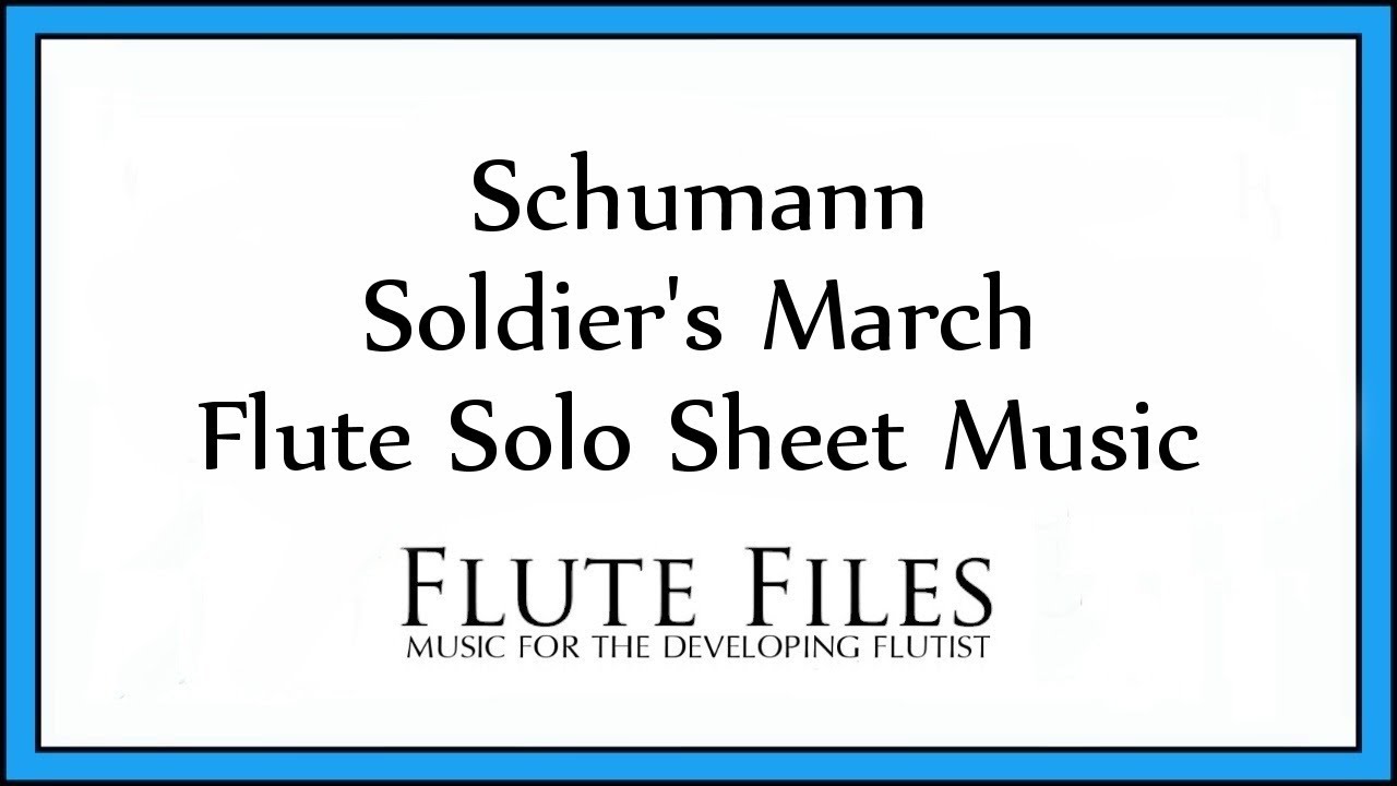 Schumann - Soldier&rsquo;s March - Flute Solo