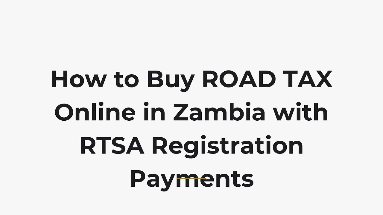 How to Buy ROAD TAX Online in Zambia with RTSA Registration Payments
