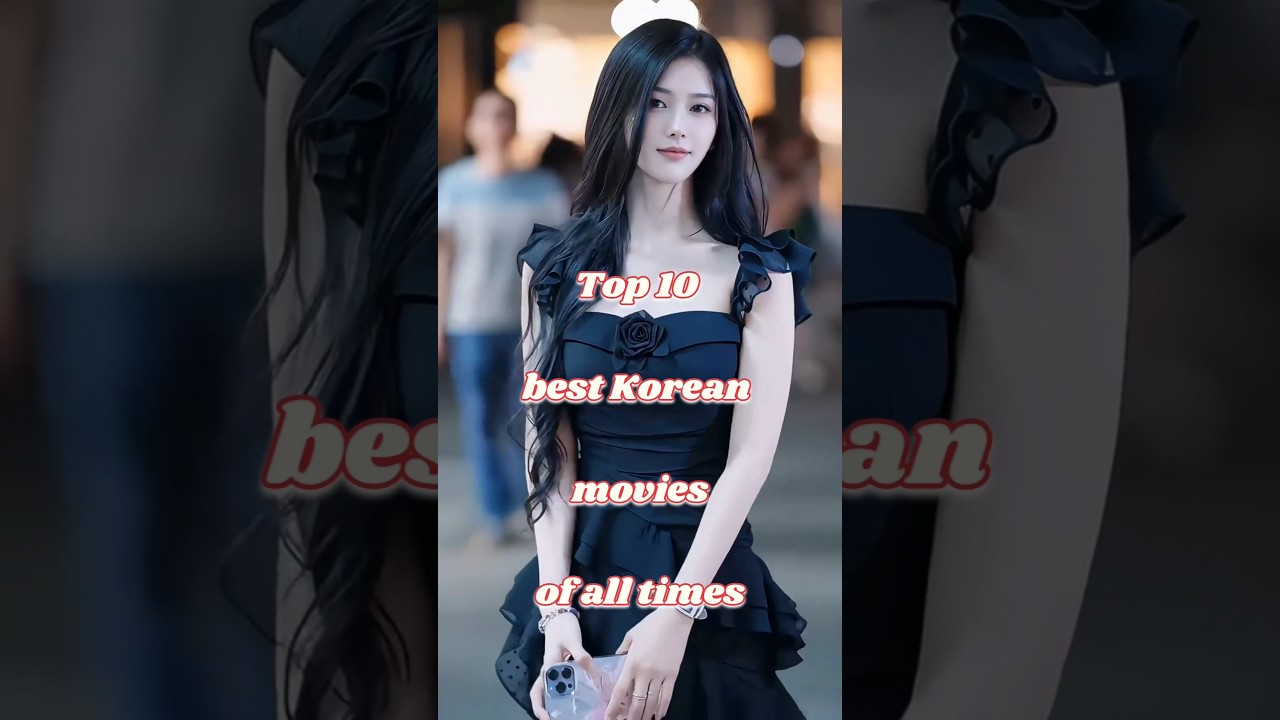 Top 10 best Korean movie of all times  #KoreanCinema #MustWatch #FilmLovers
