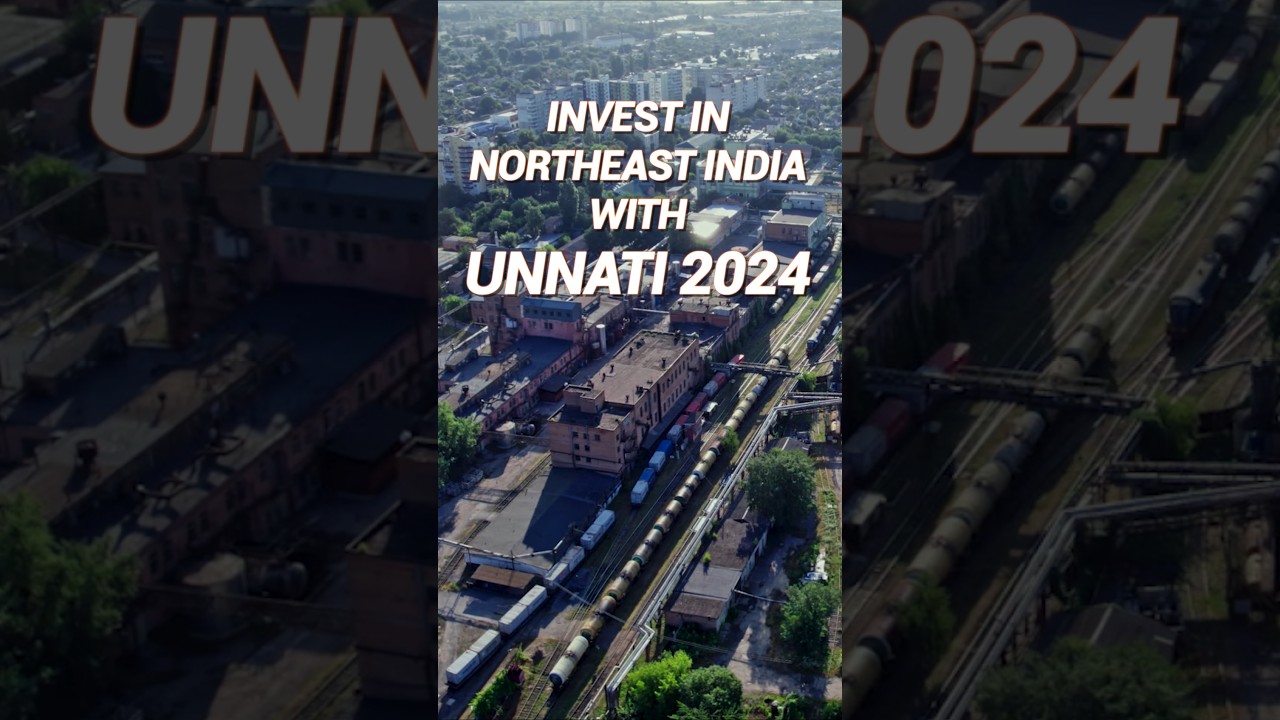 Northeast India: The next big investment destination!
