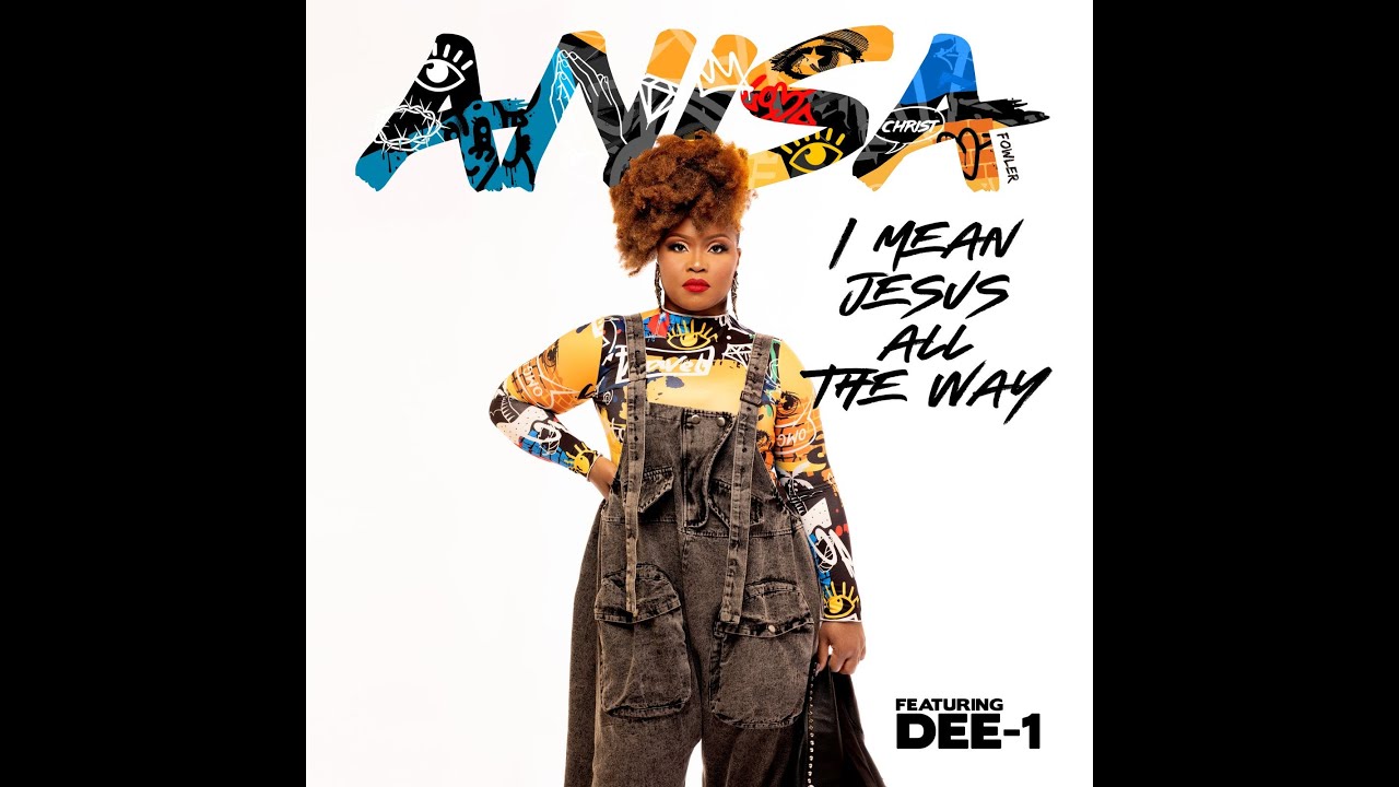Anisa Fowler - I MEAN JESUS ALL THE WAY (Ft. Dee-1) [Official Lyric Video]