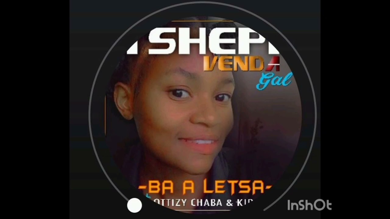 VENDA GRL FEAT KIDKAY &OTTIZY CHABA#BA A LETSA (PRODUCED BY KID KAY)DISCO MUSIC