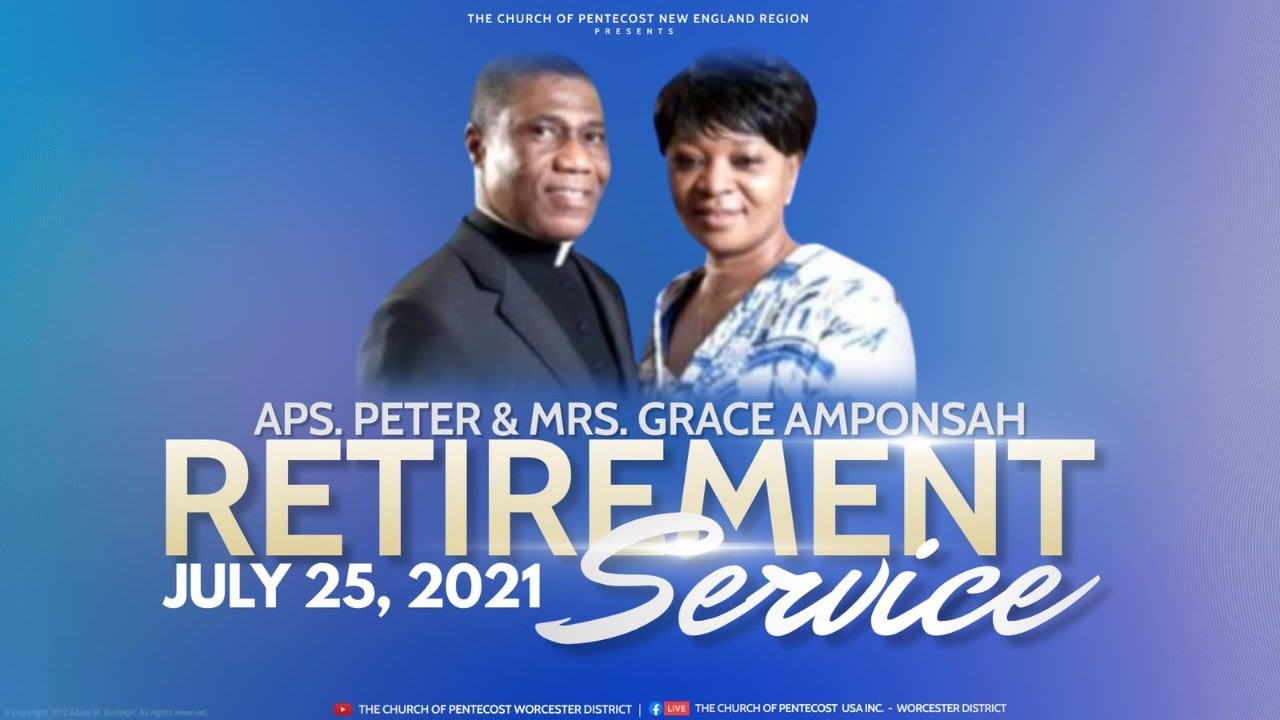 Aps. Peter & Mrs. Grace Amponsah Retirement Sunday Service| 07/25/21