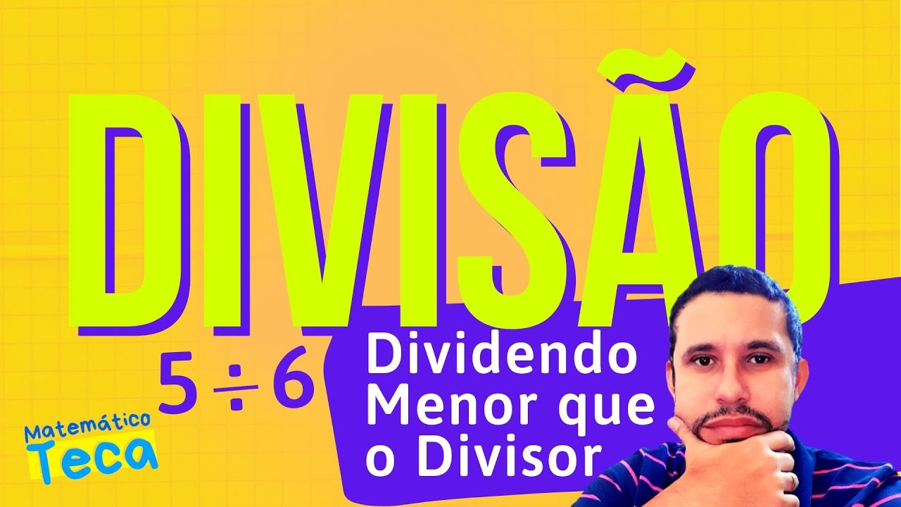 COMO FAZER DIVISÃO com Dividendo menor que o Divisor
