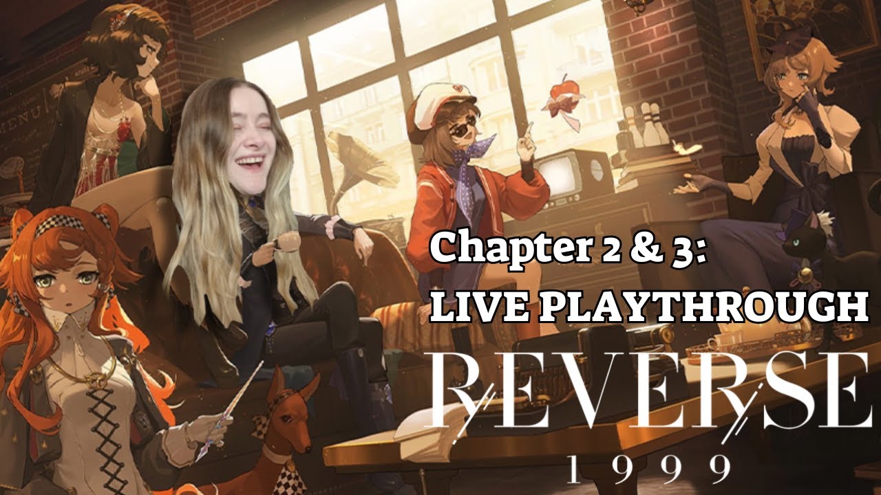 Let's play Reverse 1999 | First time playing Reverse 1999 (Review & Playthrough: Chapter 2 & 3)