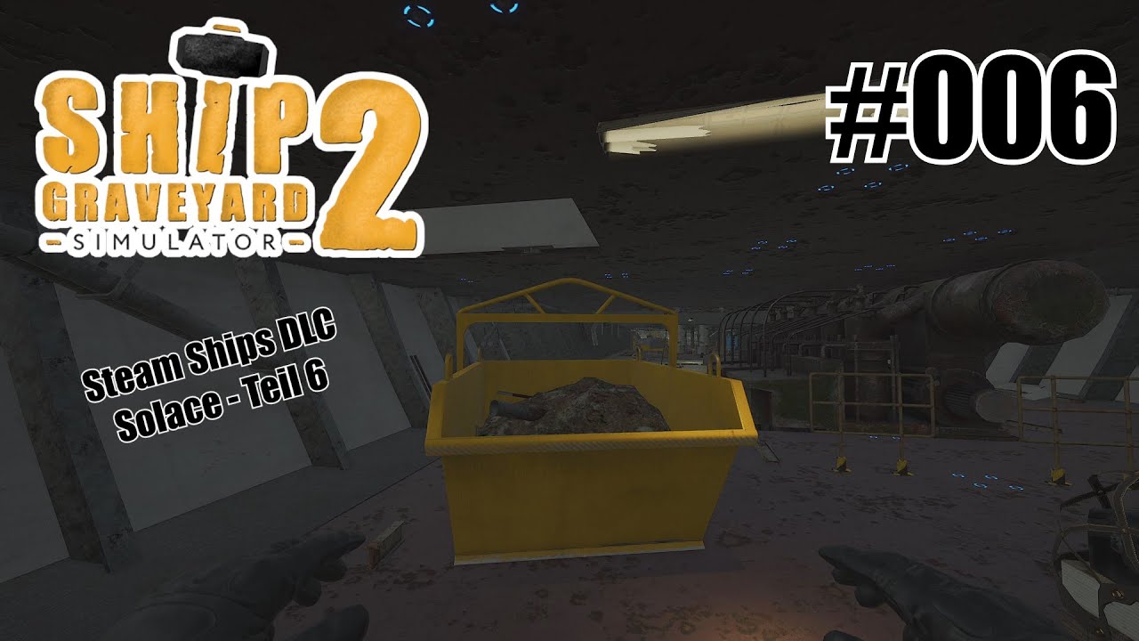 Solace (Teil 6) - Ship Graveyard Simulator 2 - Steam Ships DLC [Deutsch] #006