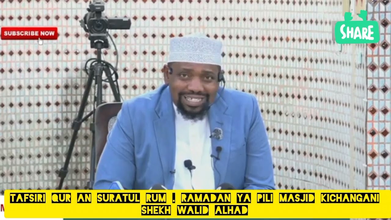 2) DARSA YA TAFSIRI QUR ANI SURATUL RUM . MASJID KICHANGANI . RAMADAN YA PILI. SHEKH WALID ALHAD 