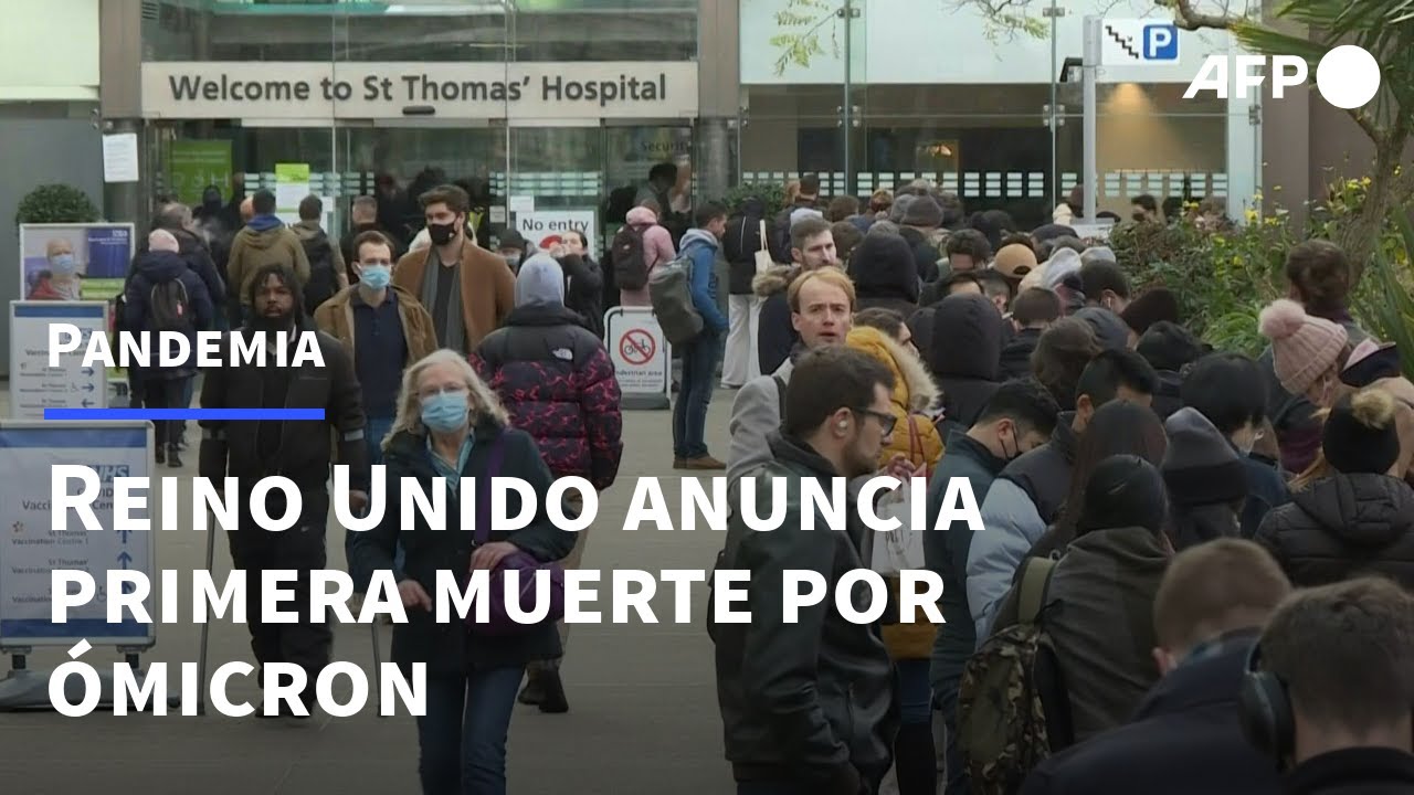 El Reino Unido anuncia primera muerte por &oacute;micron y refuerza medidas | AFP