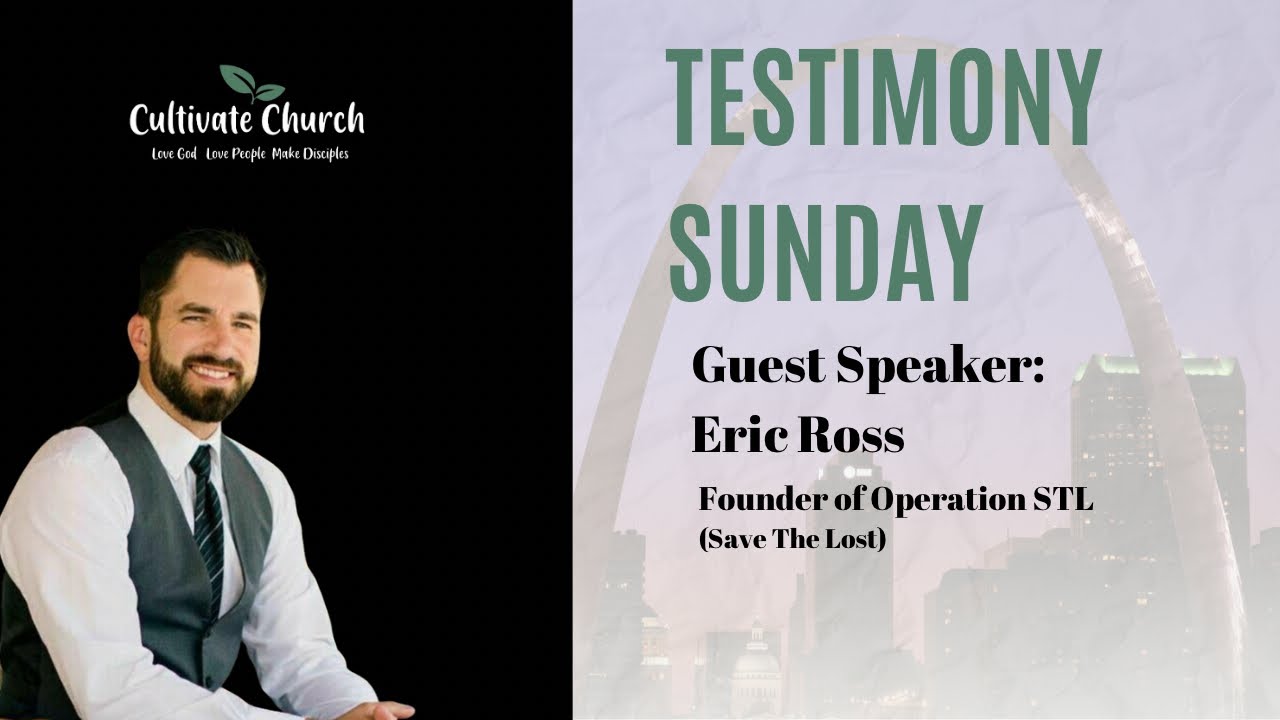 TESTIMONY SUNDAY | ERIC ROSS | OPERATION STL