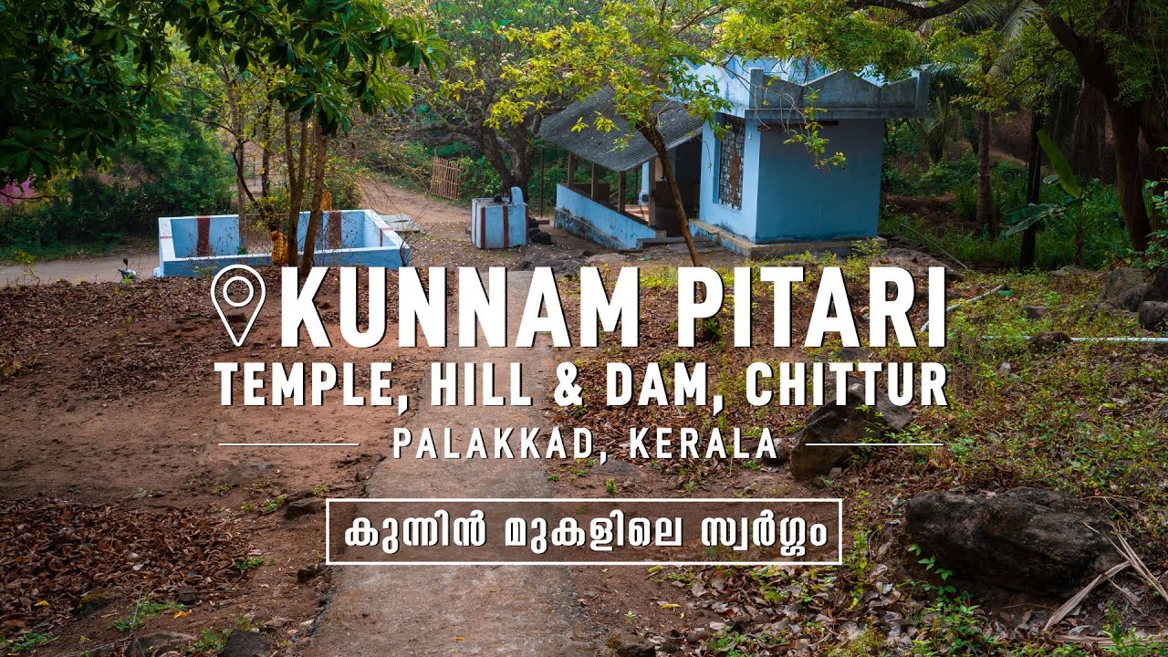 Kunnam Pitari Hill & Dam | Village In Kerala Tamilnadu Border | Chittur | Malayalam Vlog