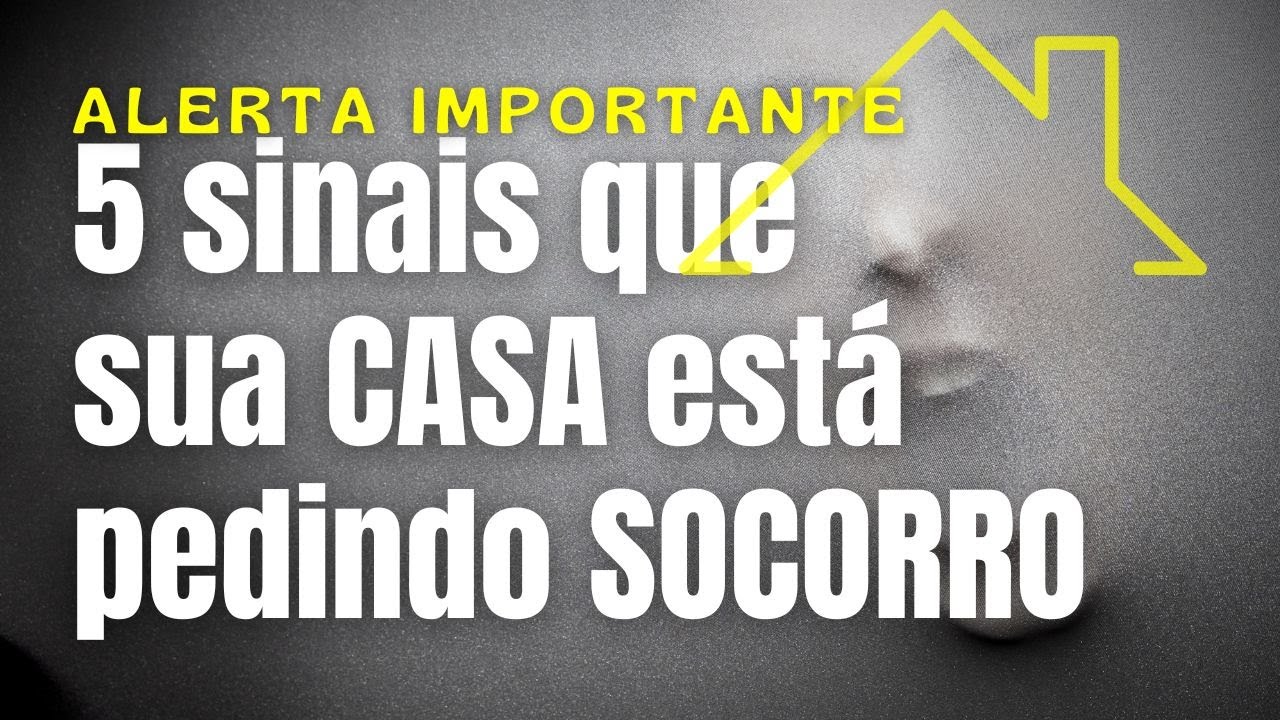 5 sinais que sua CASA está pedindo SOCORRO!!!!