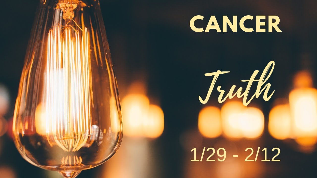 CANCER: The Harsh Truth 1/29 - 2/12