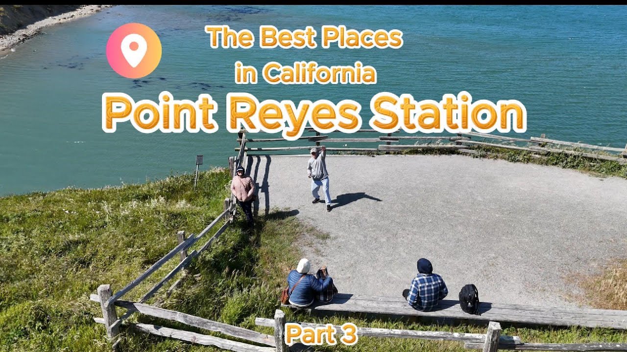 The Best Places in California - Part 3 - Point Reyes Station
