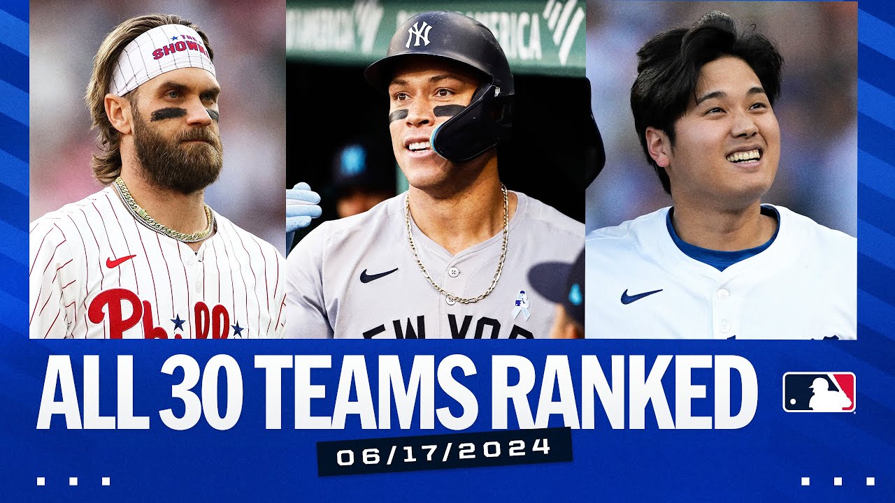 MLB Power Rankings - Week of June 17, 2024 (All 30 teams ranked!)