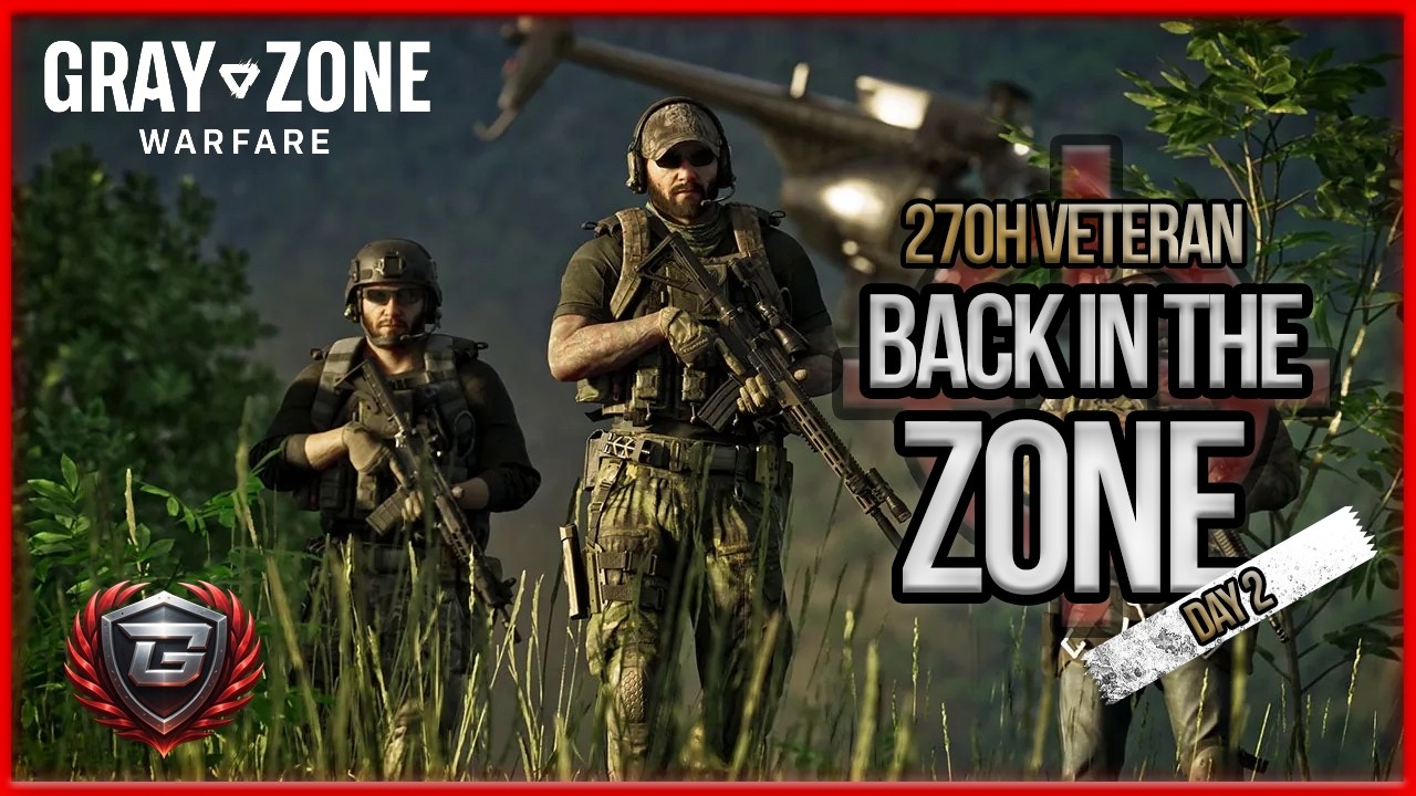 270H Veteran Back in the Zone | Gray Zone Warfare PvE Practice Before Patch 0.4 | Day 2