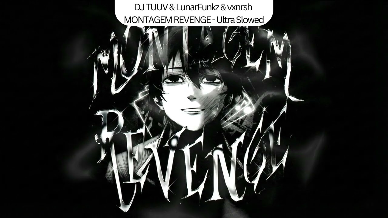 DJ TUUV & LunarFunkz & vxnrsh - MONTAGEM REVENGE - Ultra Slowed (Tik Tok Edit)