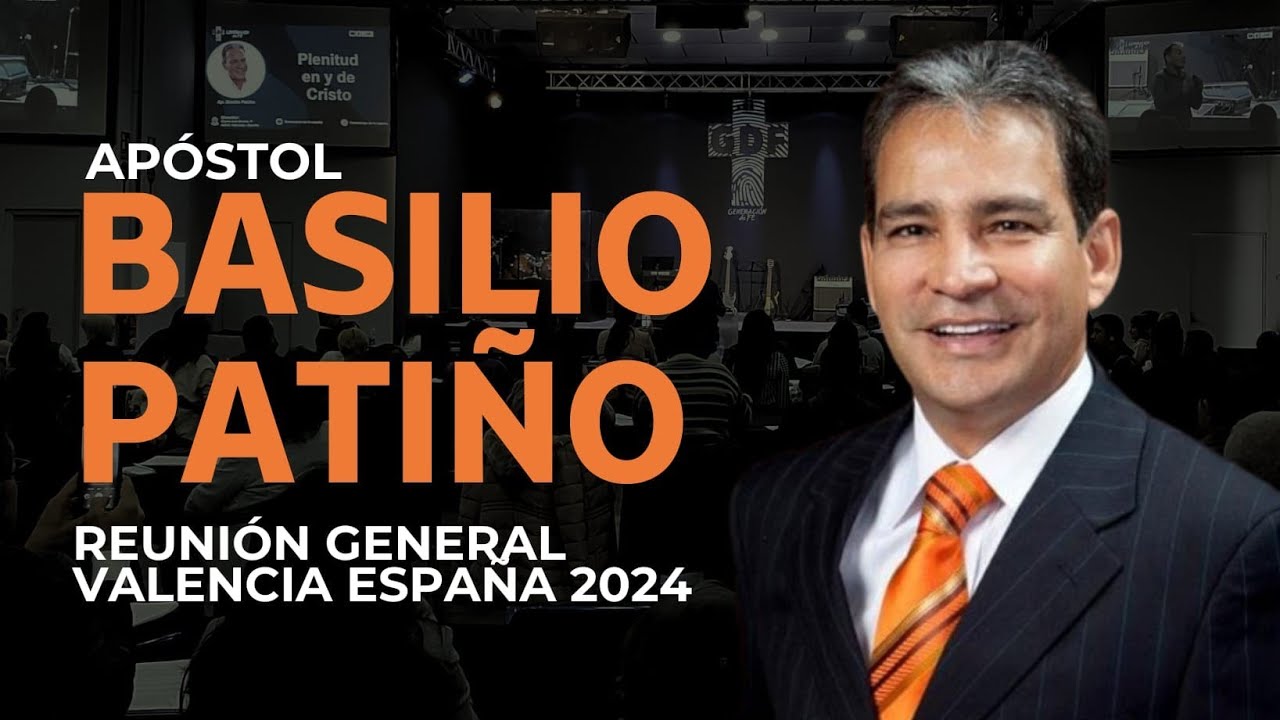 Apostol Basilio Patiño - Reunión General - Valencia, España - 2024
