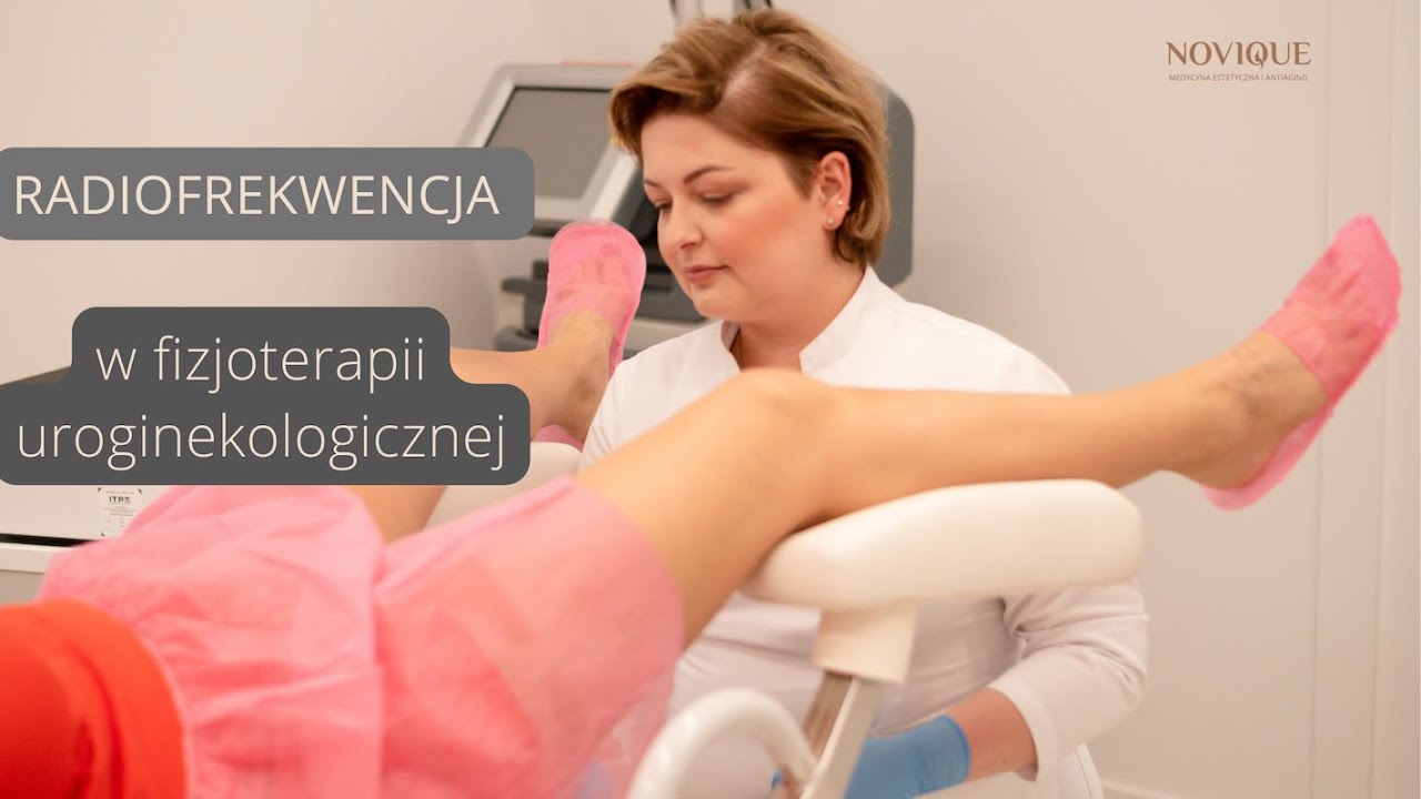Fizjoterapia uroginekologiczna- radiofrekwencja
