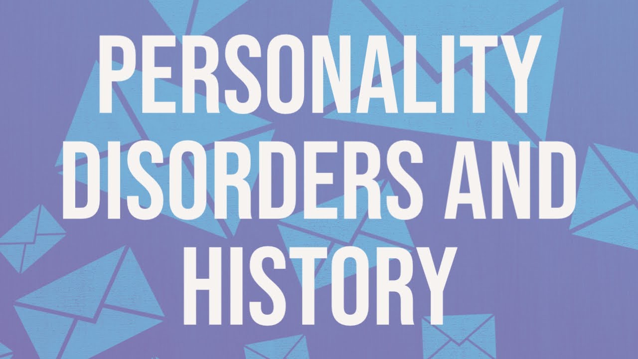 Personality Disorders and History
