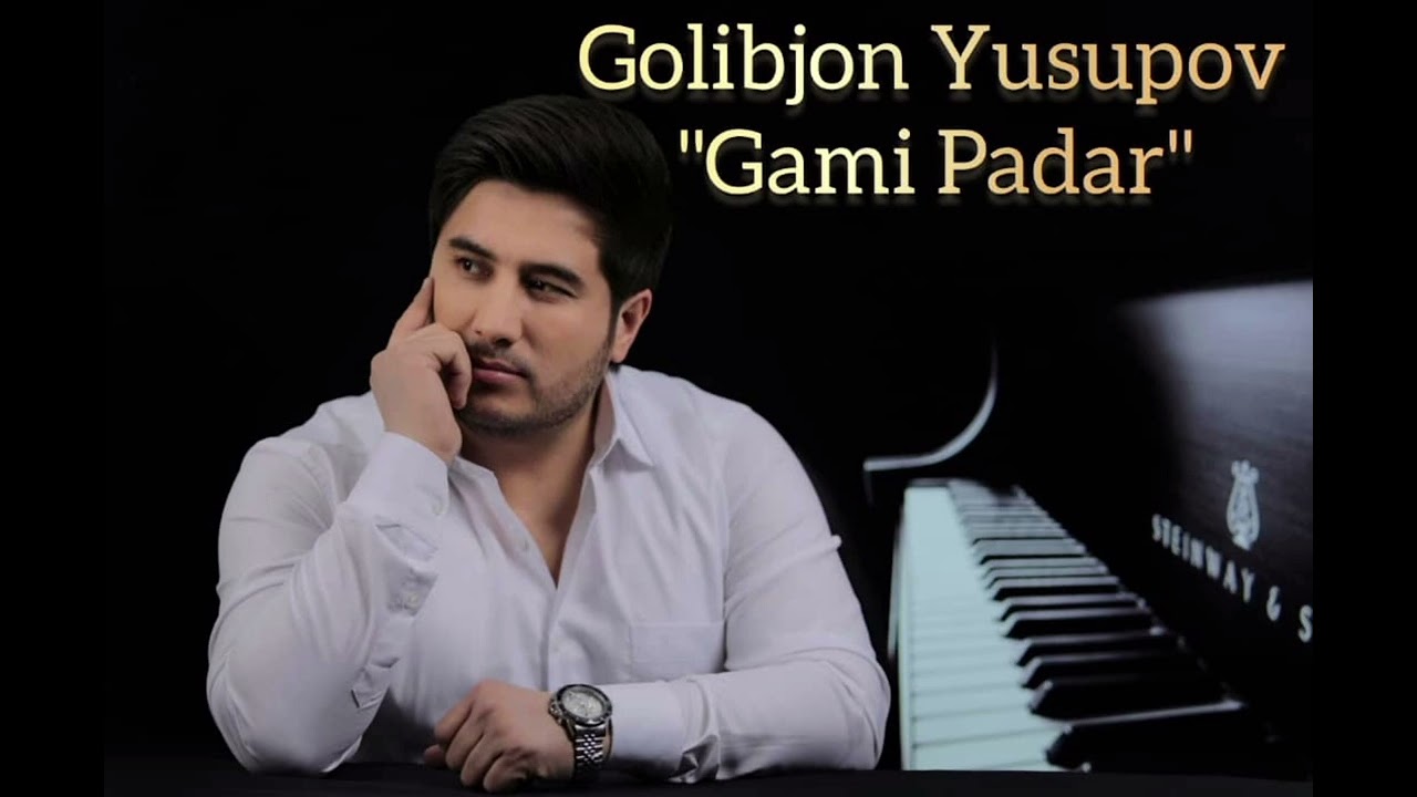 Golibjon Yusupov  /Gami Padar/ Ғолибҷон-Юсупов/ Ғами Падар/