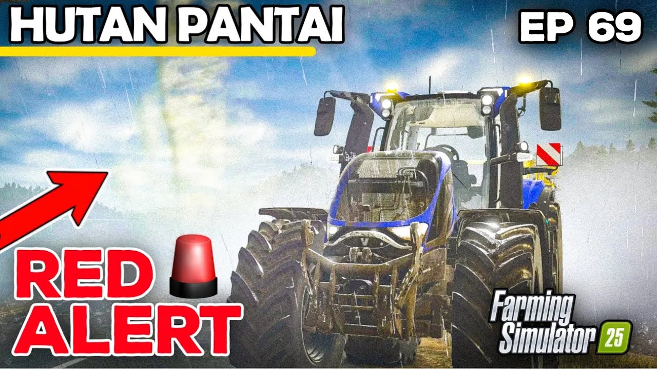 🚨RED ALERT🚨 TORNADO NEAR THE FARM!! | Farming Simulator 25 - Hutan Pantai | Episode 69