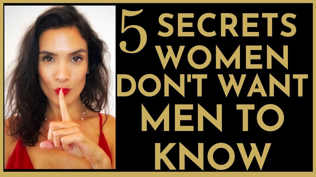 5 Secrets Women Don't Want Men To Know