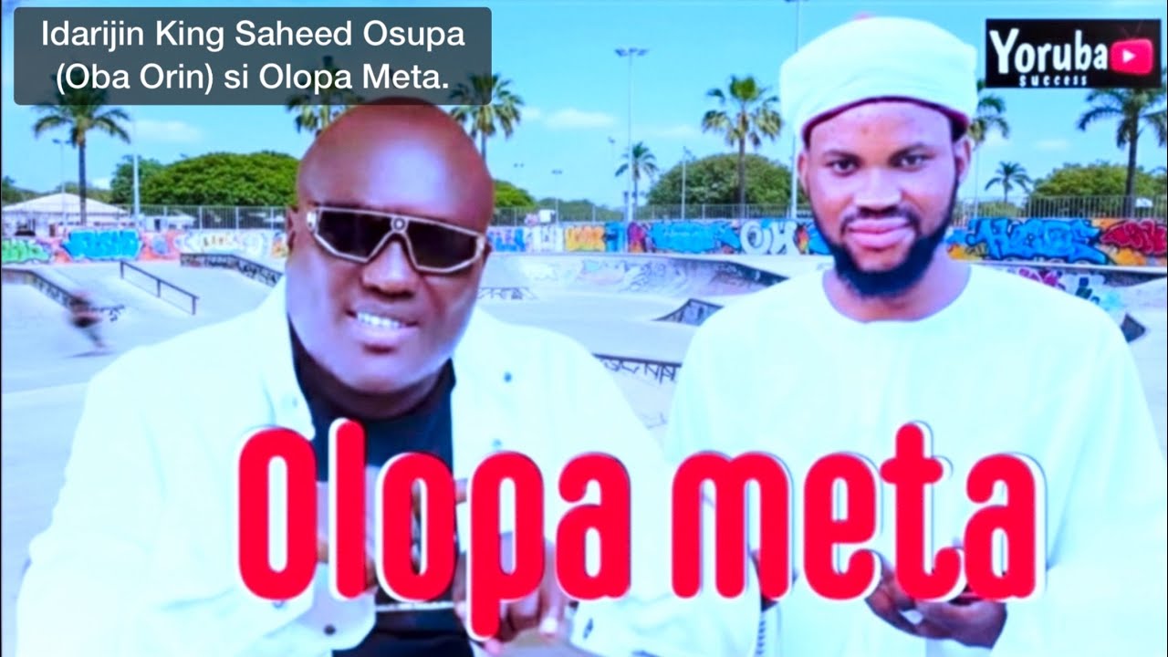 IDARIJIN KING SAHEED OSUPA OBA ORIN SI OLOPA META