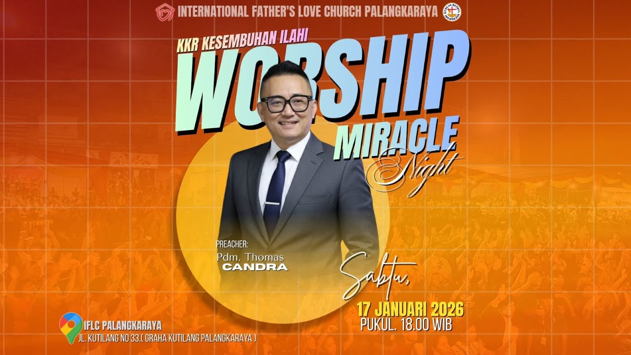 KKR KESEMBUHAN / WORSHIP MIRACLE NIGHT  IFLC PALANGKA RAYA