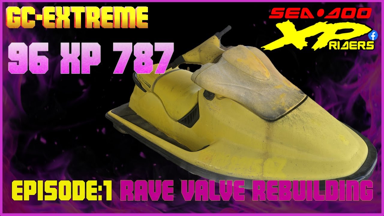 Проект 1996 Sea-Doo XP 787 Ski: Эпизод 1: Распаковка деталей и переборка клапанов Rave