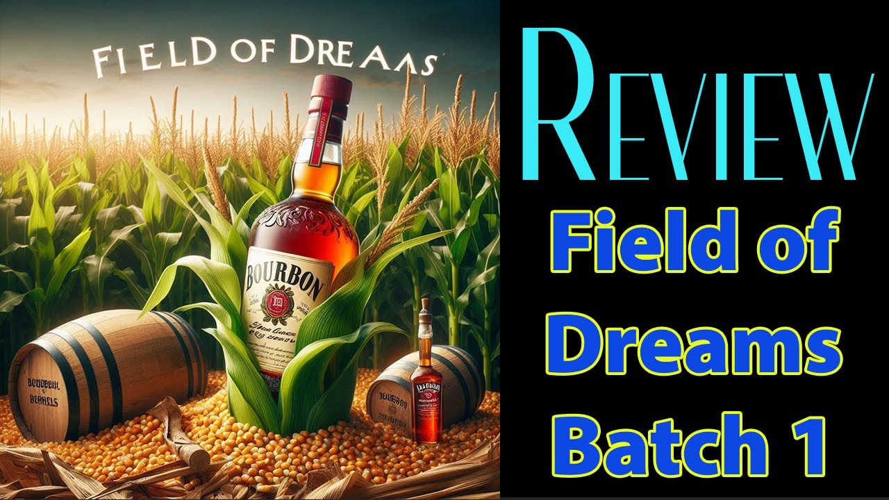 Review - Field of Dreams Whiskey - If you distill it, they will drink it!   ;-)