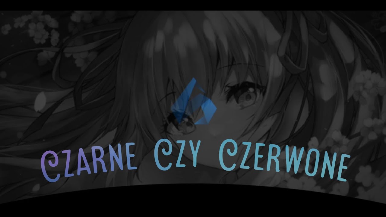 VHS x E V - Czarne czy Czerwone (NightCore Aurii)