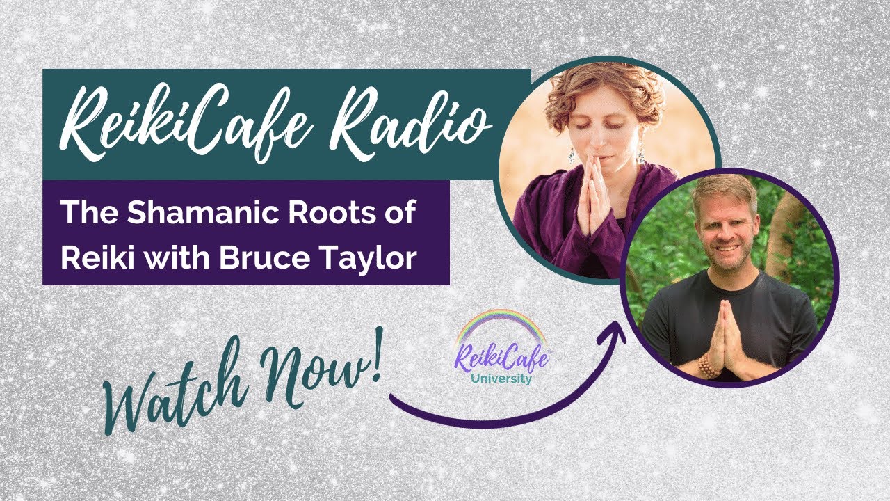 The Shamanic Roots of Reiki with Bruce Taylor