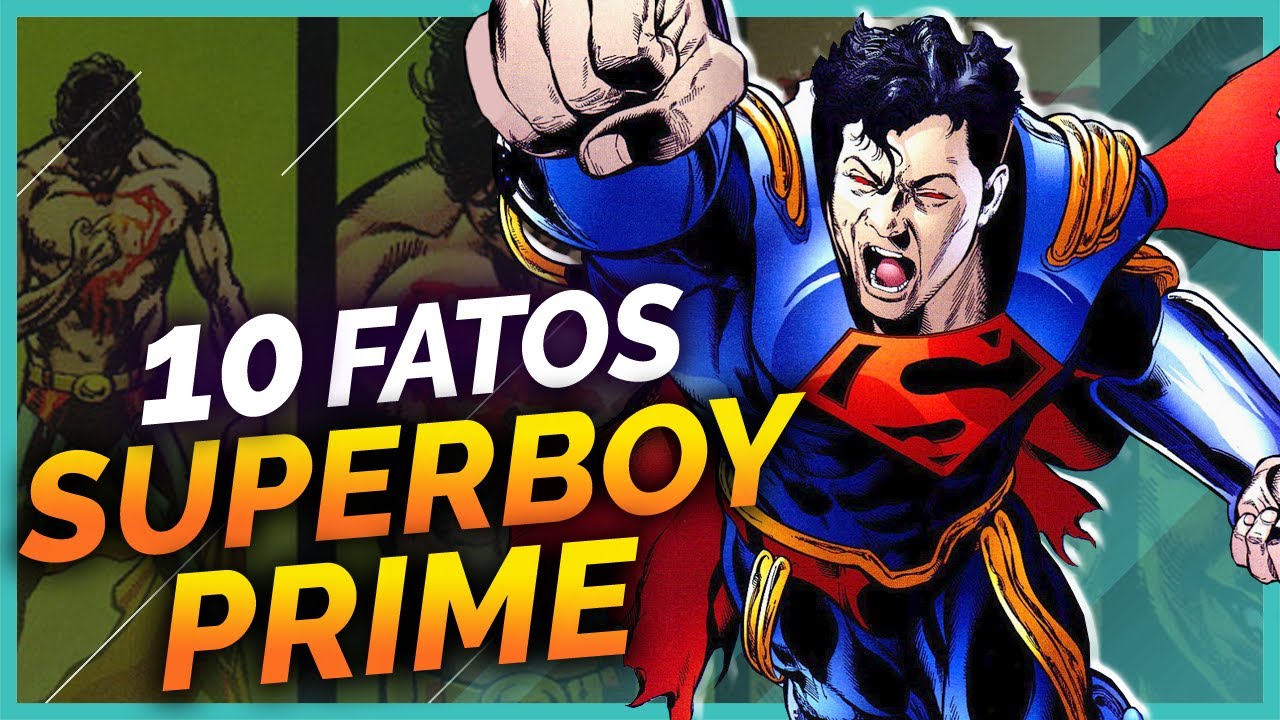 10 FATOS SOBRE O SUPERBOY PRIME