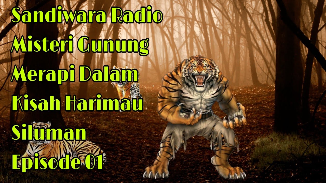 Sandiwara Radio Misteri Gunung Merapi Dalam Kisah Harimau Siluman Episode 01