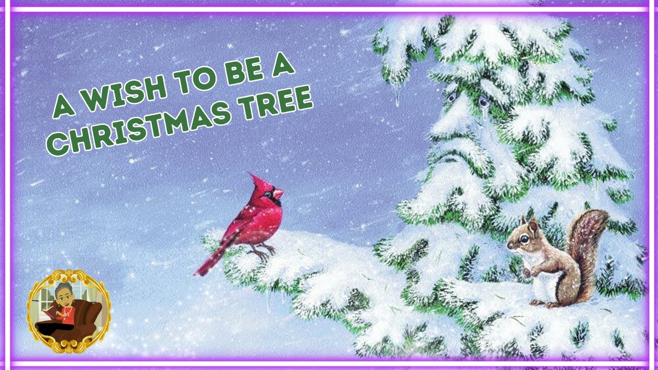 A Wish To Be A Christmas Tree | Children's Books Read Aloud