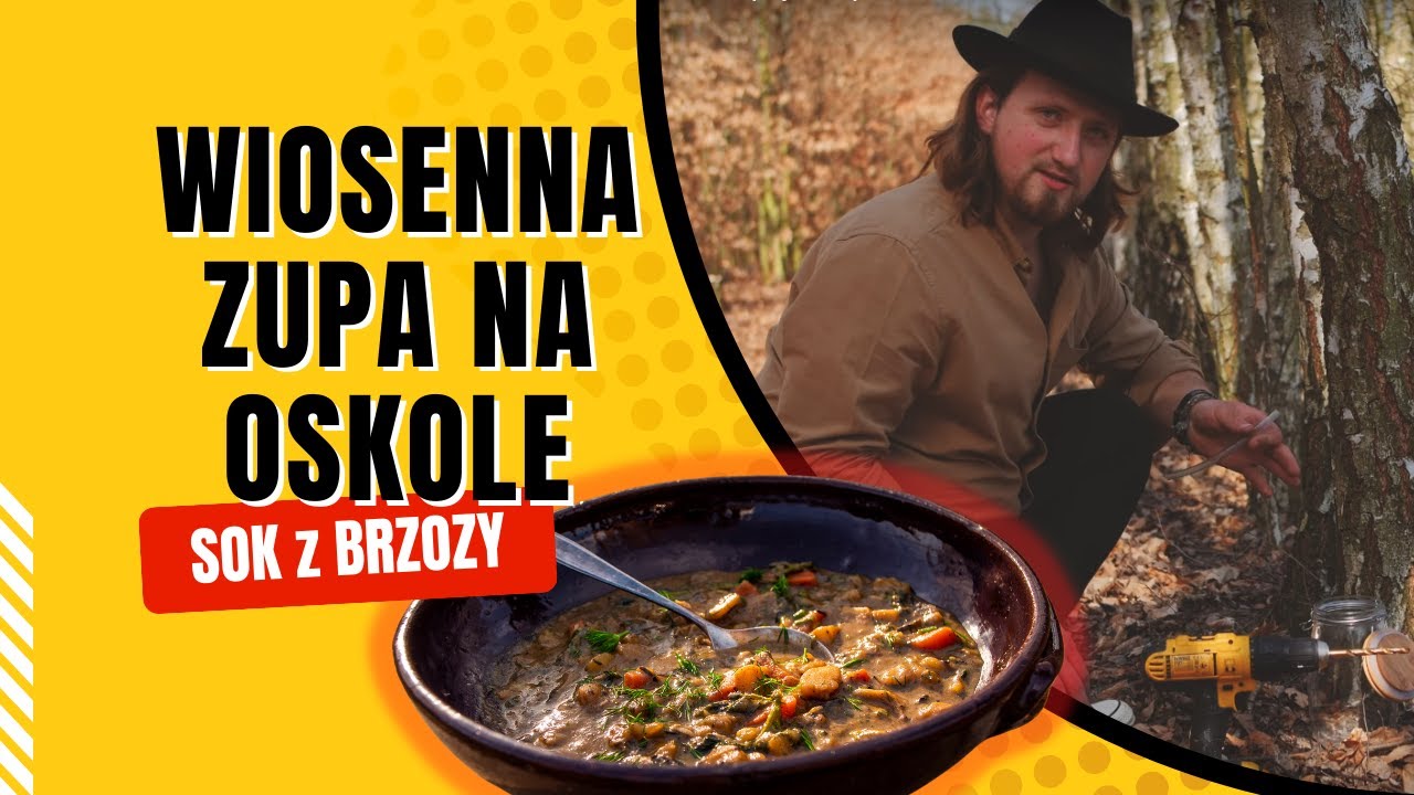 Wiosenna krzepiąca zupa na oskole || SOK Z BRZOZY