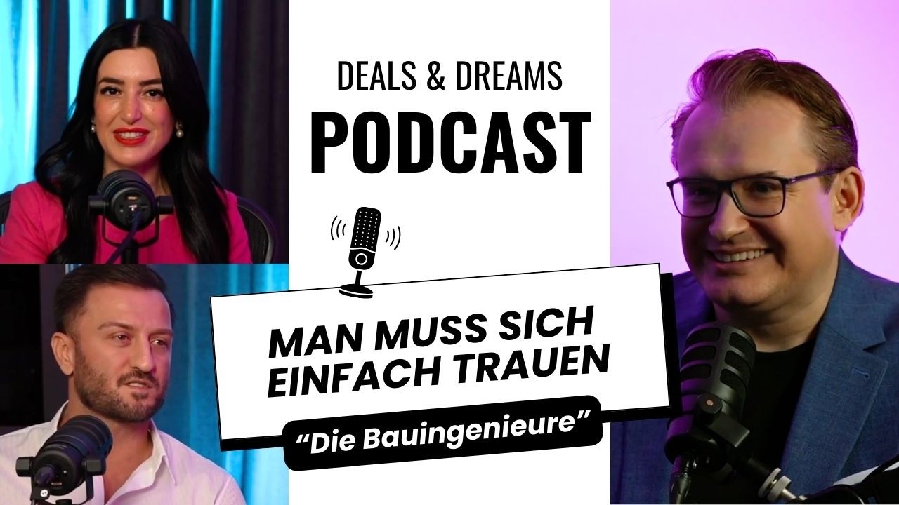Die Bauingenieure - Mut, Mehrfamilienhäuser & Wachstum außerhalb der Komfortzone - DEALS and DREAMS