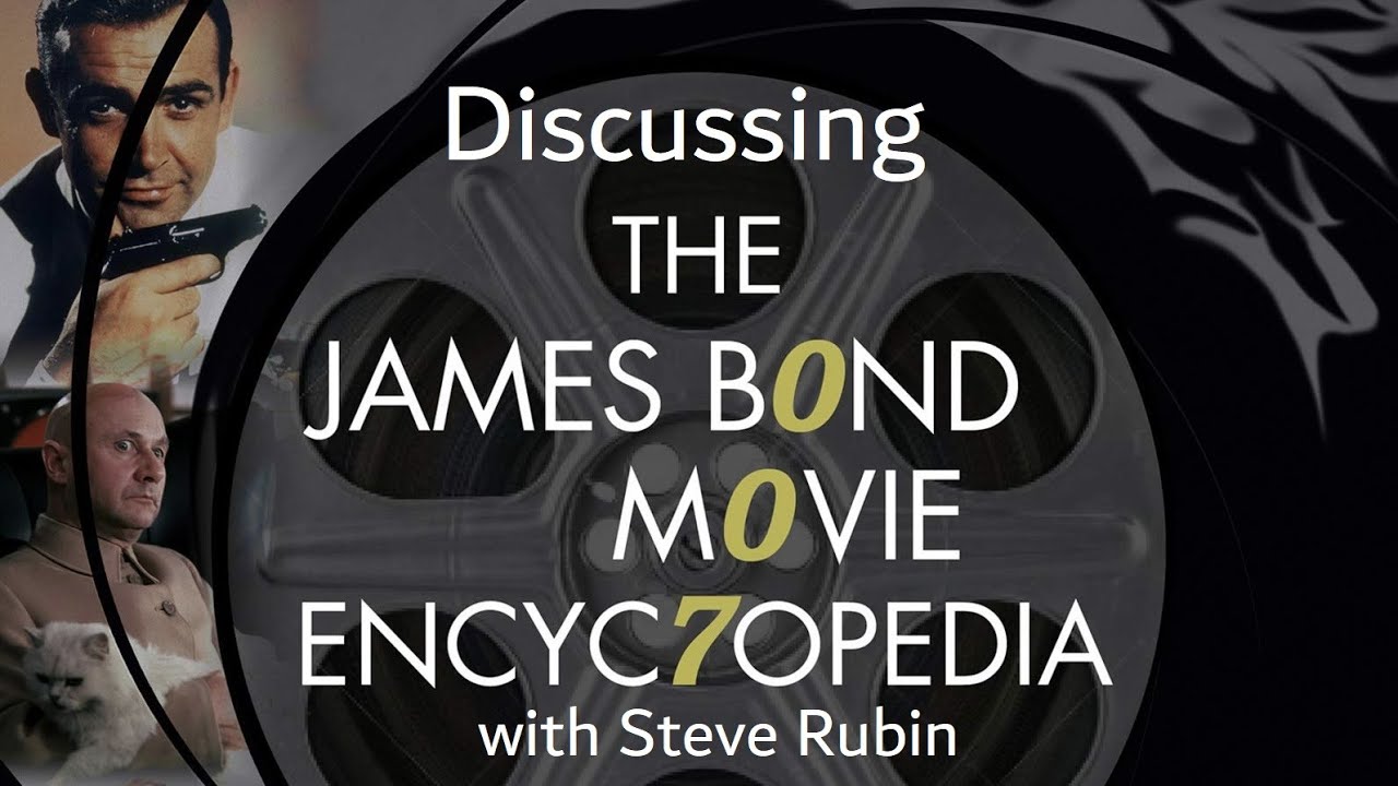 The James Bond Movie Encyclopedia with author Steve Rubin