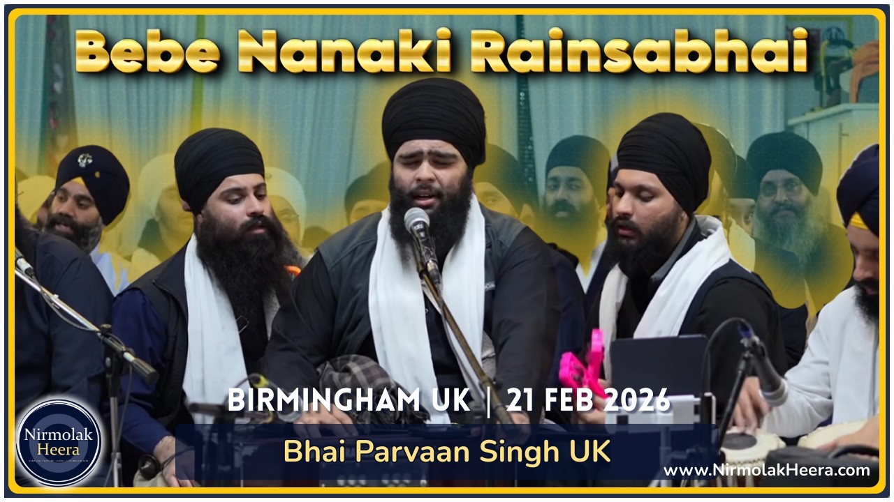 Bhai Parvaan Singh UK | Bebe Nanaki Rainsabhai | Birmingham UK | 21 Feb 2026 | Gurbani Kirtan