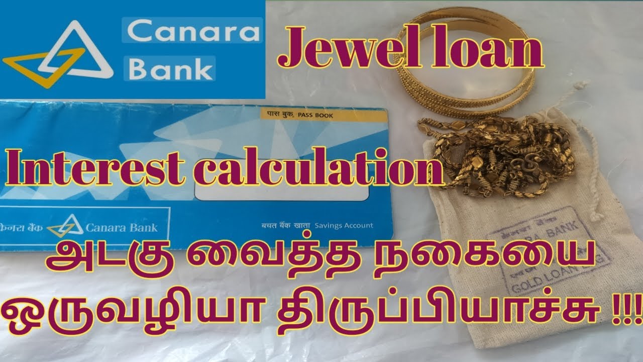 Canara bank jewel loan & interest calculation in real numbers!!!