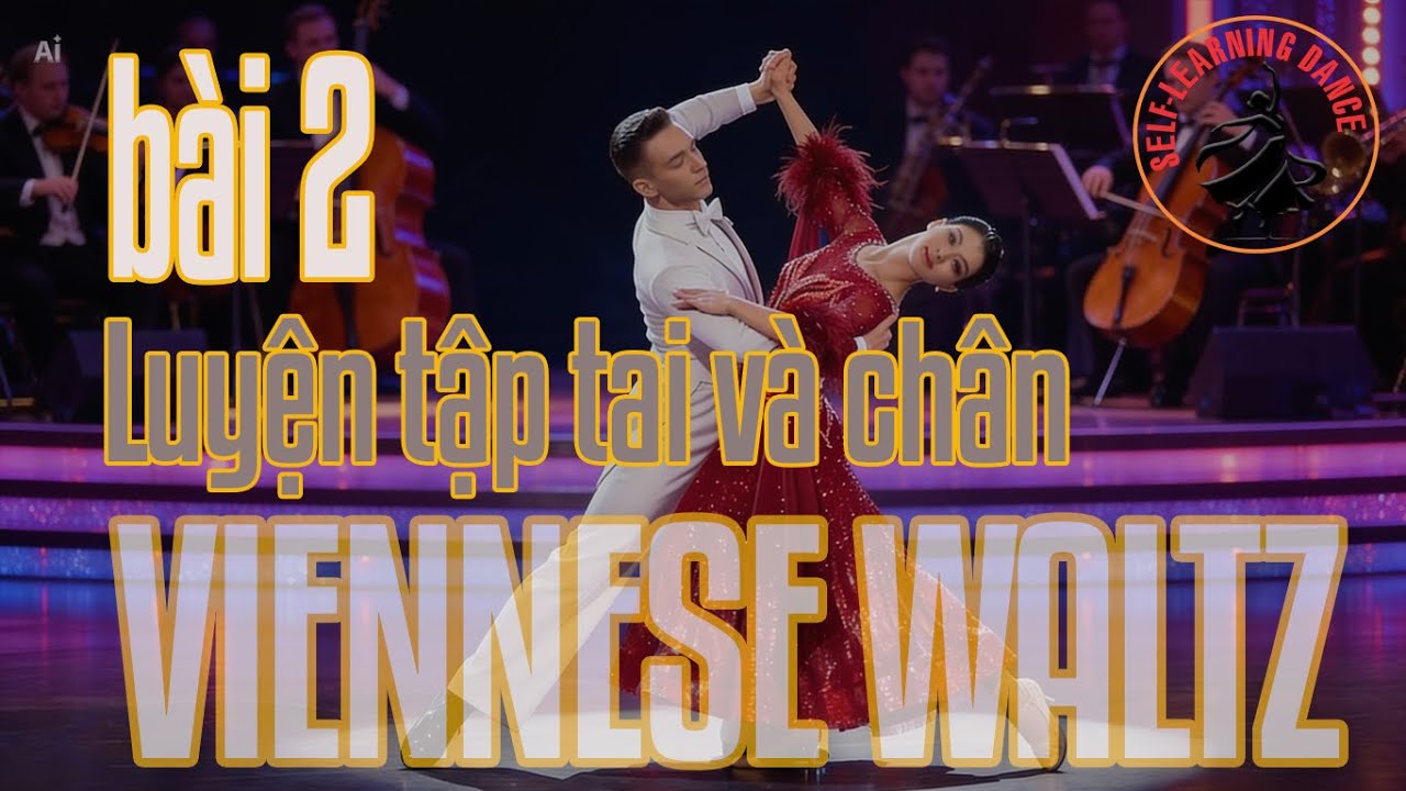 154 - Điệu Viennese Waltz - Bài 2: Tập kỹ năng cơ bản.