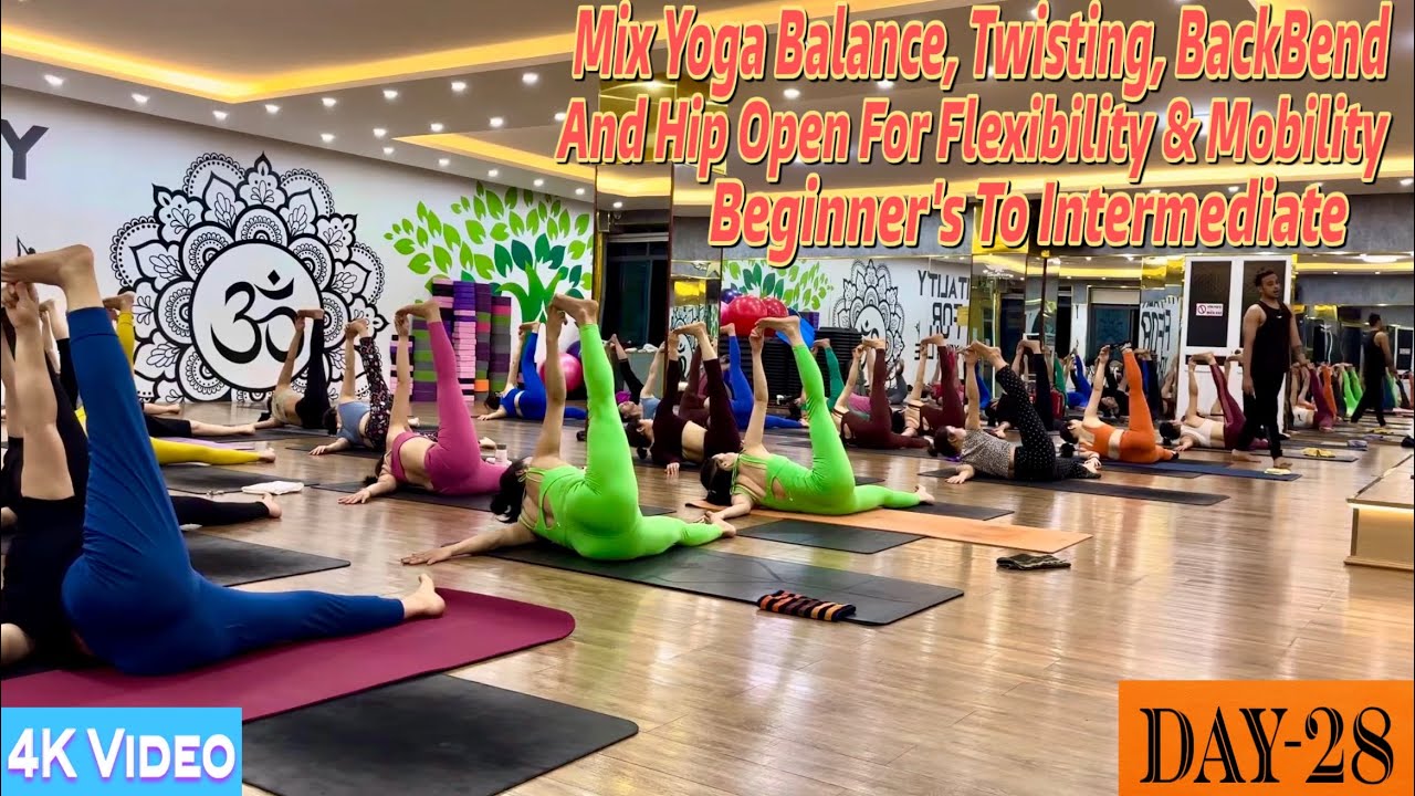 DAY-28 Mix Yoga Balance, Twisting, BackBend And Hip Open For Flexibility & Mobility Master Ranjeet 