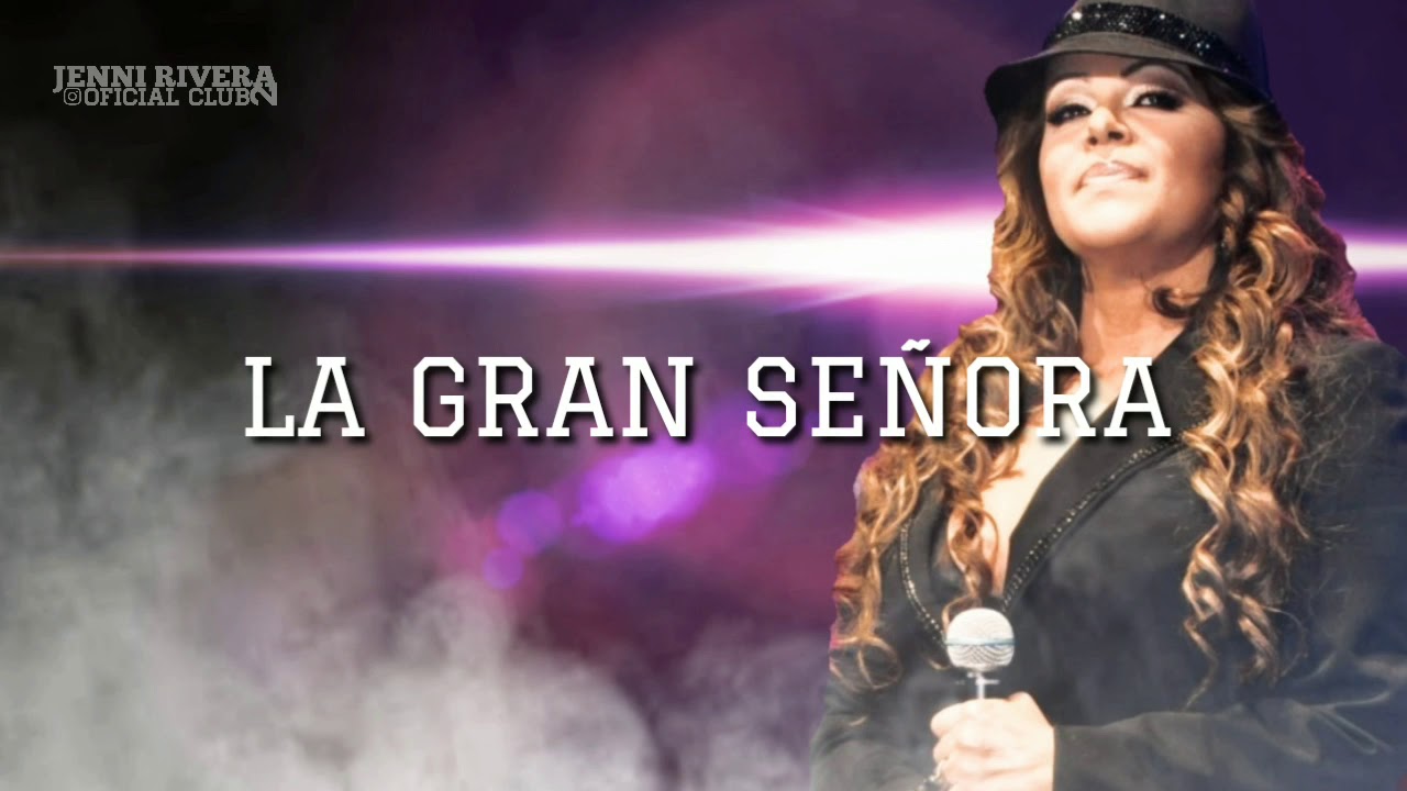 Jenni Rivera - La Gran Se&ntilde;ora (Lyrics/Letra)