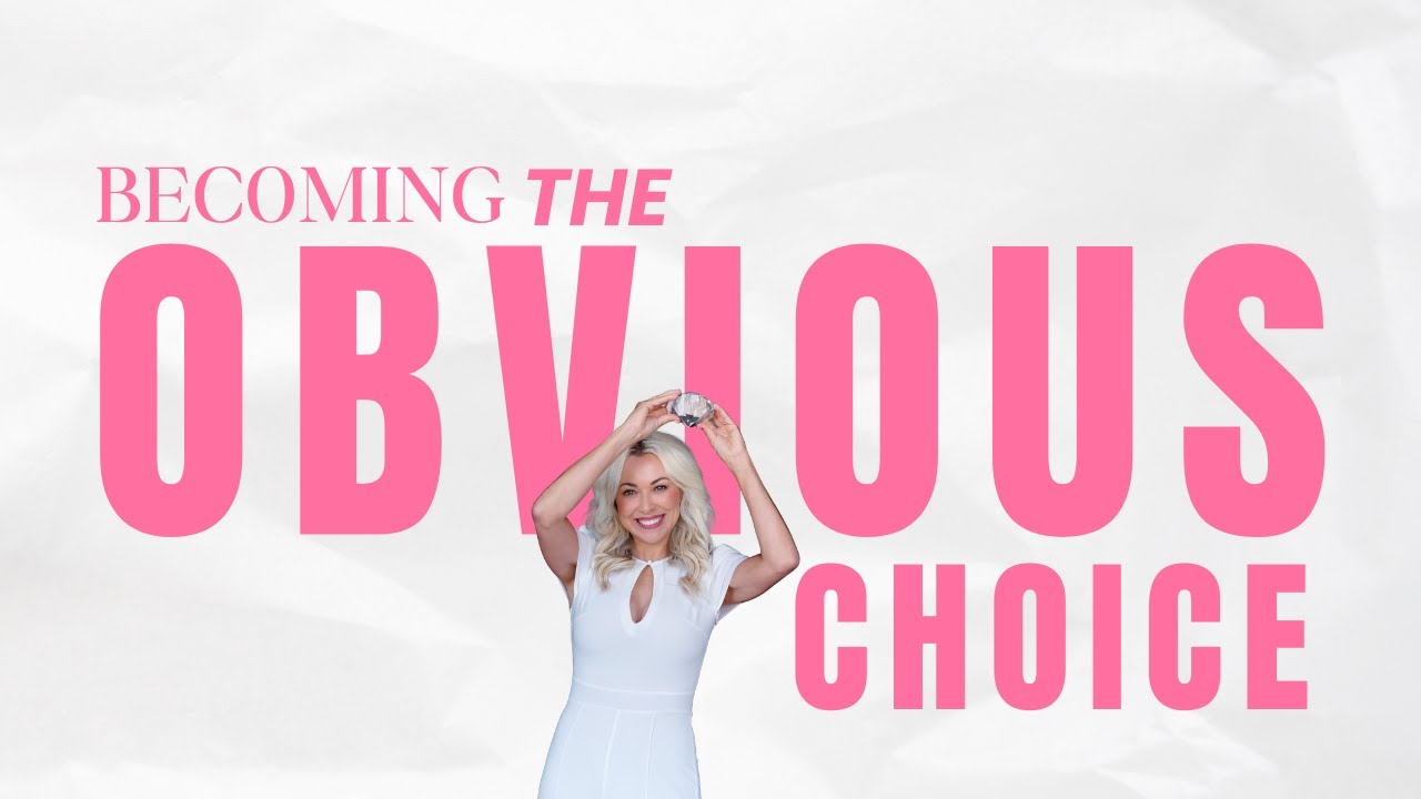 Becoming the Obvious Choice